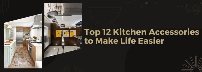 Conclusion of Top 12 Kitchen Accessories to Make Life Easier; kitchen accessories;