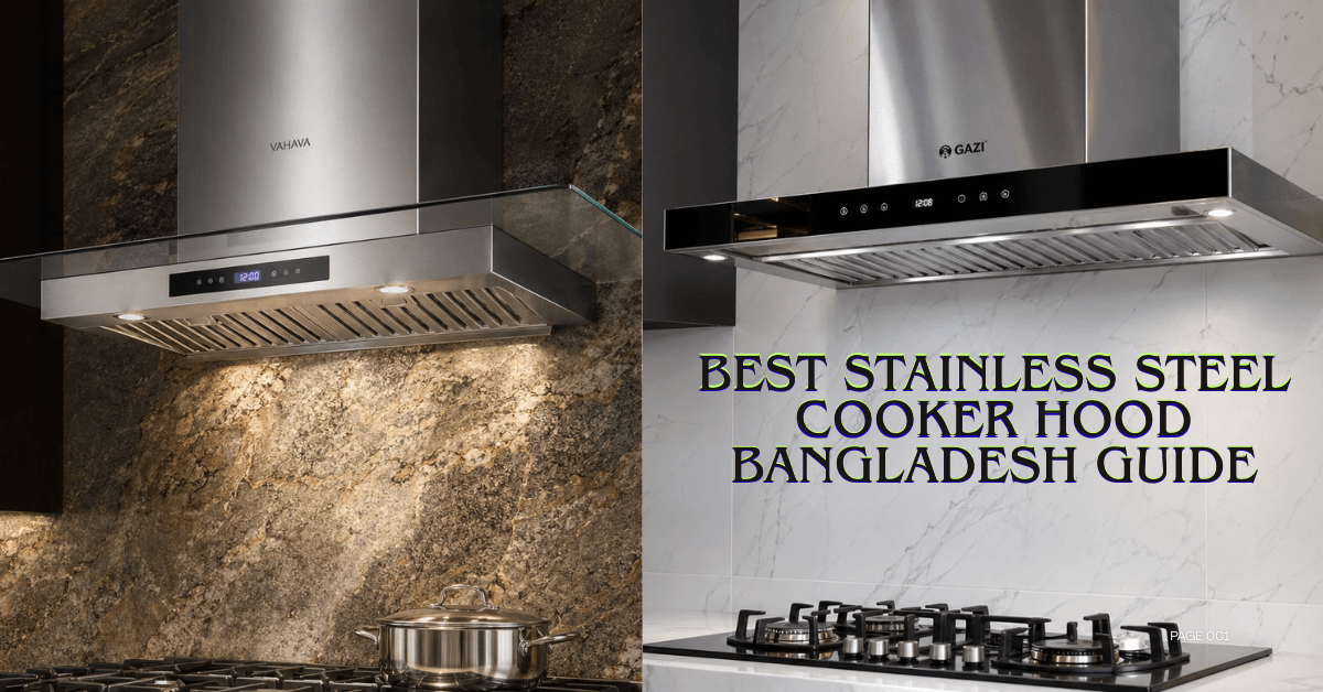 Best Stainless Steel Cooker Hood Bangladesh Guide